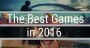 بهترین بازی هایی سال 2016